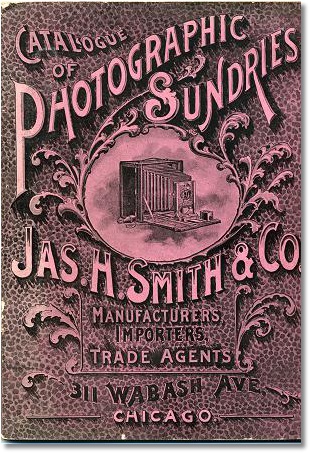 Cover Jas. H. Smith Catalogue of Photographic Sundries. Dated Chicago. June 1, 1898.